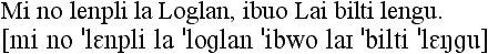 Mi no lenpli la Loglan, ibuo Lai bilti lengu.